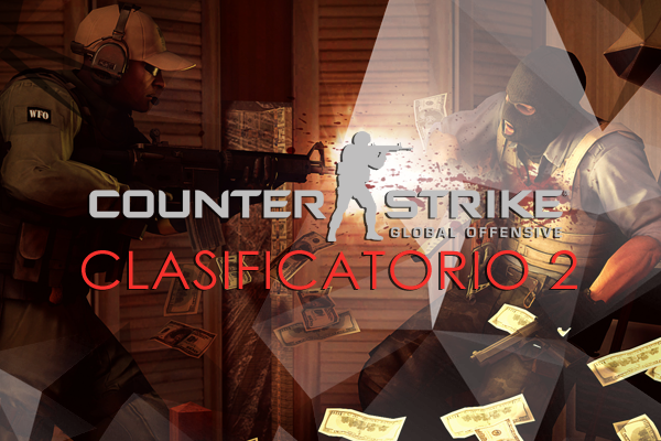 Counter Strike Go - Clasificatorio 2